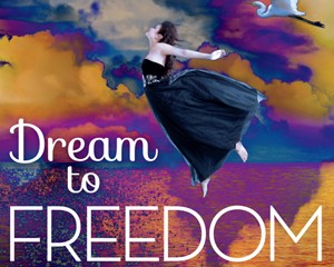 Dream to Freedom